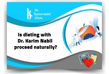 Is dieting with Dr. Karim Nabil proceed naturally ?